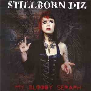 Stillborn DIZ - My Bloody Seraph flac download