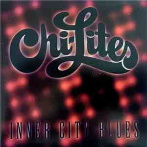 The Chi-Lites - Inner City Blues flac download