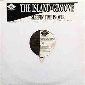 The Island Groove - Sleepin' Time Is Over flac download