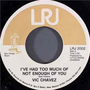 Vic Chavez  - I've Had Too Much Of Not Enough Of You flac download