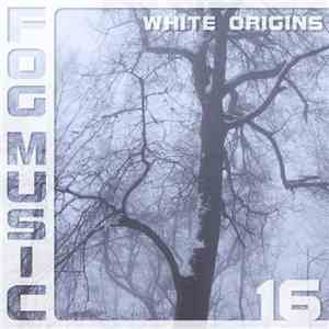 White Origins - Fog Music 16 flac download
