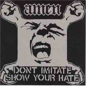 Amen  - Dont Imitate Show Your Hate flac download