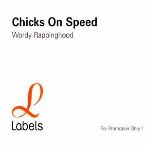 Chicks On Speed - Wordy Rappinghood flac download