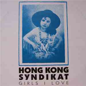 Hongkong Syndikat - Girls I Love flac download