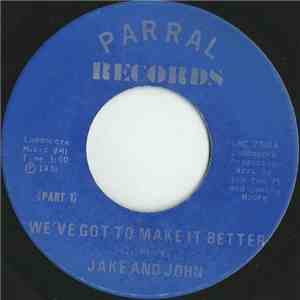 Jake And John - We've Got To Make It Better FLAC download