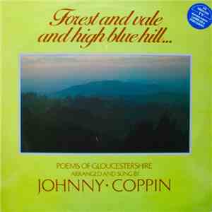 Johnny Coppin - Forest And Vale And High Blue Hill - Poems Of Gloucestershire flac download