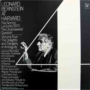 Leonard Bernstein - Leonard Bernstein At Harvard - The Norton Lectures 1973: "The Unanswered Question" Vol.4 "The Delights And Dangers Of Ambiguity" flac download