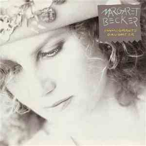 Margaret Becker - Immigrant's Daughter flac download