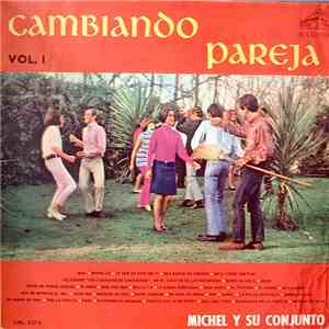 Michel Y Su Conjunto - Cambiando Pareja Vol. I flac download