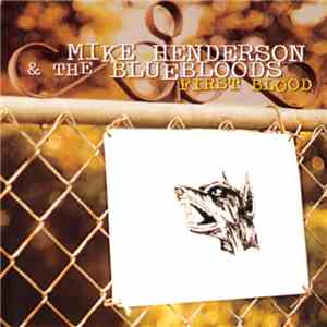 Mike Henderson & The Bluebloods - First Blood flac download