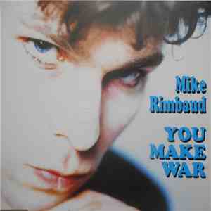 Mike Rimbaud - You Make War flac download