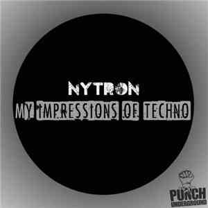 Nytron - My Impressions Of Techno flac download