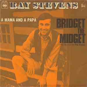 Ray Stevens - Bridget The Midget (The Queen Of The Blues) / A Mama And A Papa flac download