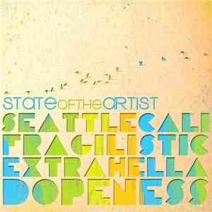 State Of The Artist - Seattlecalifragilisticextrahelladopeness flac download