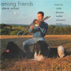 Steven Witser - Childs, Ewazen, Loeillet, Schumann, Tomasi - Among Friends flac download