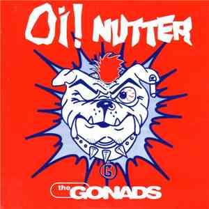 The Gonads - Oi! Nutter flac download