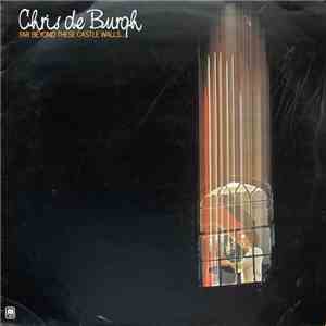 Chris de Burgh - Far Beyond These Castle Walls flac download