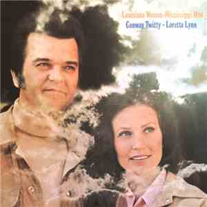 Conway Twitty - Loretta Lynn - Louisiana Woman, Mississippi Man flac download