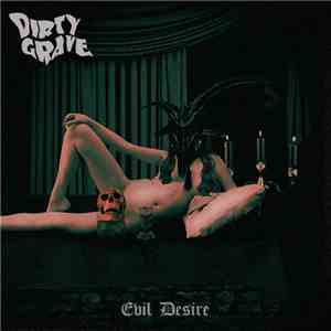 Dirty Grave - Evil Desire flac download