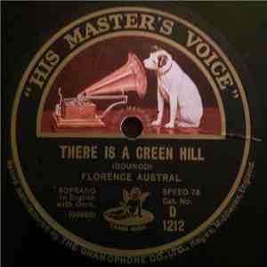 Florence Austral - There Is A Green Hill / O Divine Redeemer flac download