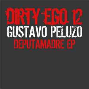 Gustavo Peluzo - Deputamadre EP flac download