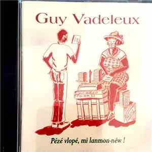 Guy Vadeleux - Pézé Vlopé, Mi Lanmon-Néw ! flac download
