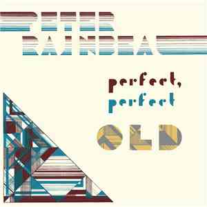 Peter Rainbeau - Perfect, Perfect Old flac download