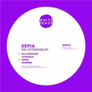Sepia  - Pay Attention Ep flac download