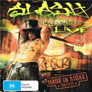 Slash  Featuring Myles Kennedy - Live- Made In Stoke 24/7/11 flac download