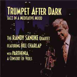 The Randy Sandke Quartet Featuring Bill Charlap With Parthenia - Trumpet After Dark (Jazz In A Meditative Mood) flac download