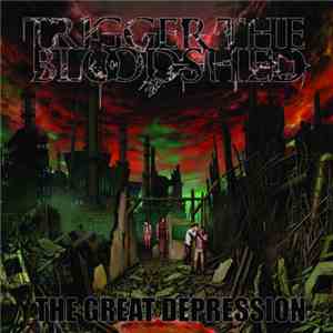 Trigger The Bloodshed - The Great Depression flac download