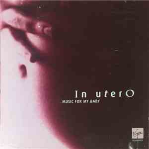 Various - In Utero: Music For My Baby flac download