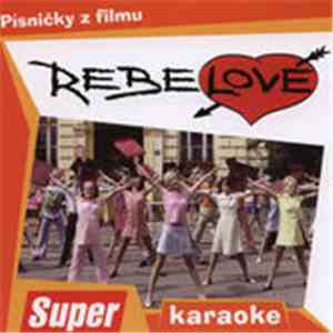 Various - Rebelové (Písničky Z Filmu - Super Karaoke) flac download