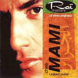 Cheb Mami - Lazrag Saâni flac download