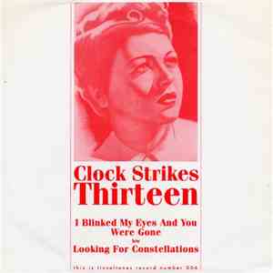 Clock Strikes Thirteen - I Blinked My Eyes And You Were Gone b/w Looking For Constellations flac download