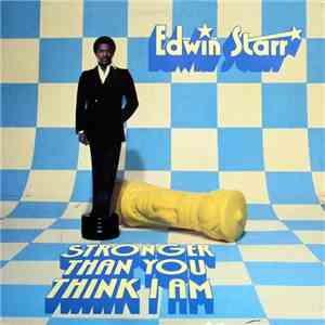 Edwin Starr - Stronger Than You Think I Am flac download