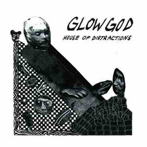 Glow God - House Of Distractions flac download