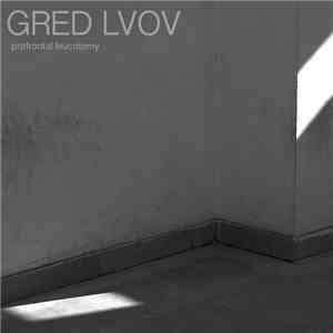 Gred Lvov - Prefrontal Leucotomy flac download