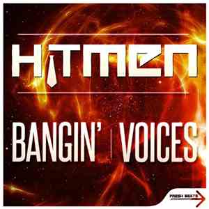 Hitmen  - Bangin' / Voices flac download