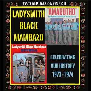 Ladysmith Black Mambazo - Celebrating Our History 1973-1974: Amabutho / Isitimela flac download