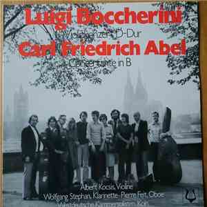 Luigi Boccherini / Carl Friedrich Abel, Albert Kocsis, Wolfgang Stephan, Pierre Feit, Westdeutsche Kammersolisten Köln - Violinkonzert D-dur / Concertante In B flac download
