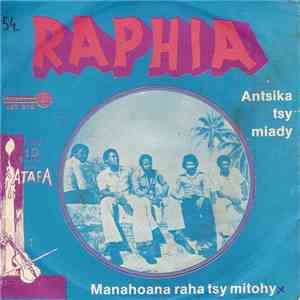 Raphia - Antsika Tsy Miady / Manahoana Raha Tsy Mitohy FLAC download