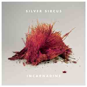 Silver Sircus - Incarnadine flac download