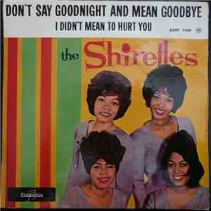 The Shirelles - Don't Say Goodnight And Mean Goodbye flac download