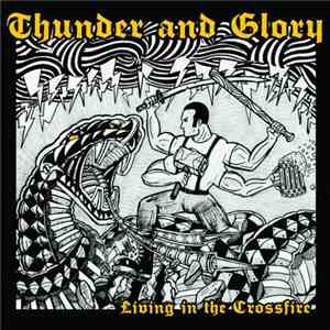Thunder And Glory - Living In The Crossfire flac download