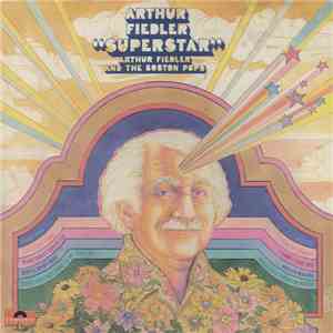 Arthur Fiedler And The Boston Pops - Arthur Fiedler Superstar flac download