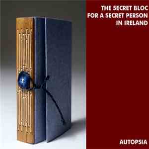 Autopsia - The Secret Block For A Secret Person In Ireland flac download