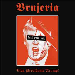 Brujeria - Viva Presidente Trump! flac download