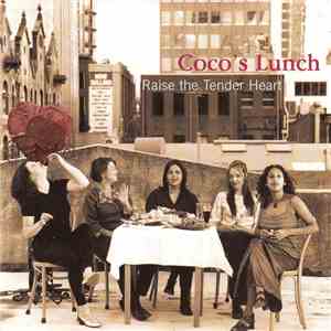 Coco's Lunch - Raise The Tender Heart flac download