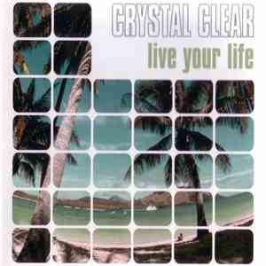 Crystal Clear - Live Your Life flac download